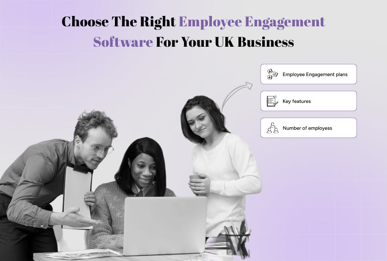 5 Steps To Choose The Right Employee Engagement Software For Your UK Business